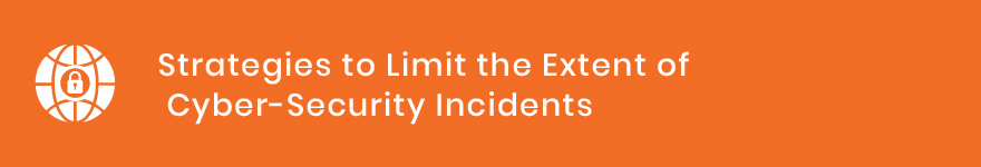 Strategies to Limit the Extent of Cyber Security Incidents