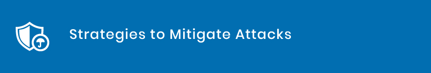 Strategies to Mitigate Attacks