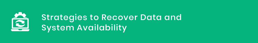 Strategies to Recover Data and System Availability